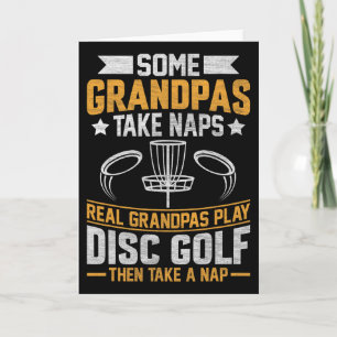 Some Grandpas Take Naps, Funny Grandpa Disc Golf P Card