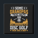 Some Grandpas Take Naps Magnet<br><div class="desc">Some Grandpas Take Naps</div>