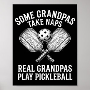 Some grandpas take naps real grandpas play poster