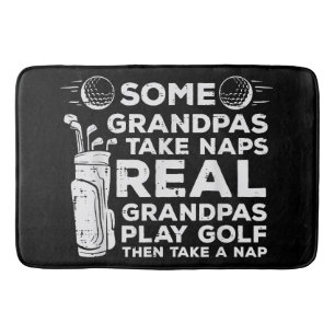 Some Grandpas Take Naps Real Play Golf Funny Golfe Bath Mat