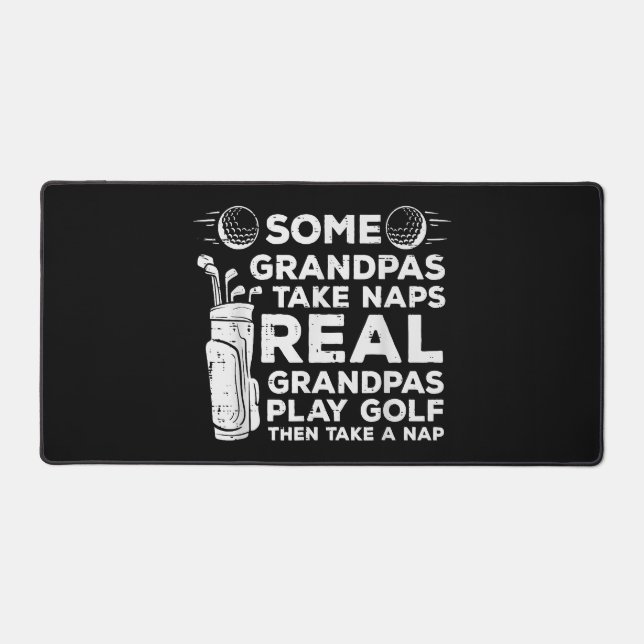 Some Grandpas Take Naps Real Play Golf Funny Golfe Desk Mat (Front)