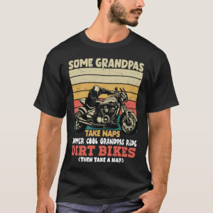 Some Grandpas take naps supper cool Grand T-Shirt