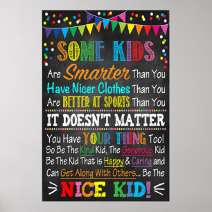 Some Kids.... BE THE NICE KID! Poster