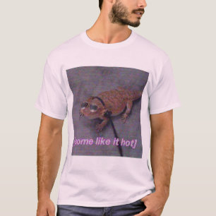 Some like it hot lizard t-shirt