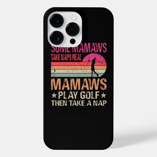 Some Mamaws Take Naps Real Mamaws Play Golf Then T iPhone Case (Back)