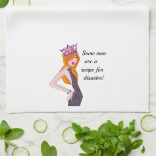“Some Men Are A Recipe For Disaster!” Kitchen Towe Towel