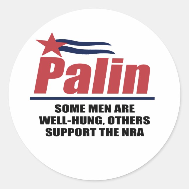 Some men are well-hung, others support the NRA Classic Round Sticker (Front)