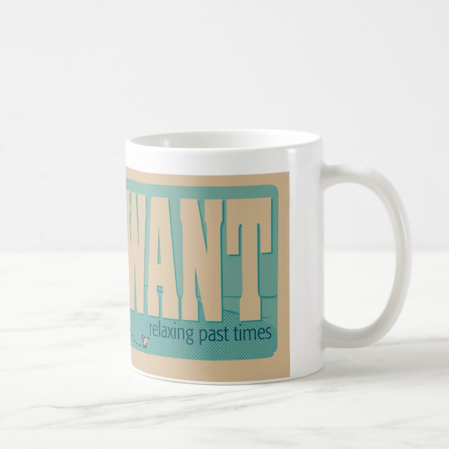 Some men want relaxing past times. coffee mug (Right)