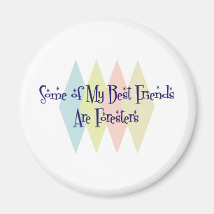 Some of My Best Friends Are Foresters Magnet