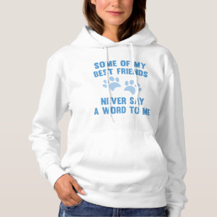 Some Of My Best Friends Hoodie