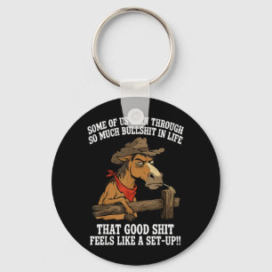 Some Of Us Been Through So Much In Life That Good Keychain