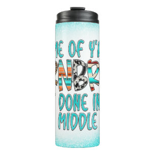 Some of Ya'lls cornbread ain't done in the middle  Thermal Tumbler