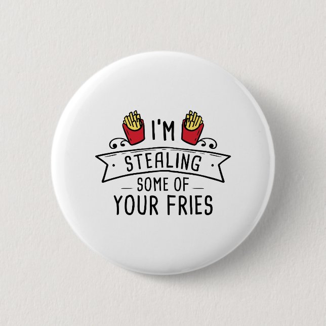 Some Of Your Fries 2 Inch Round Button (Front)