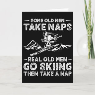 Some Old Men Take Naps - Grandpa Skiing Funny Wint Card