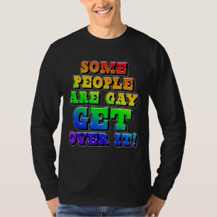 Some People Are Gay Get Over It Lgbt Pride Month T-Shirt
