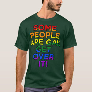 Some People Are Gay LGBTQ Pride Month Supporter Gr T-Shirt