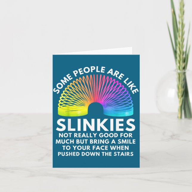 Some People Are Like Slinkies  Card (Front)