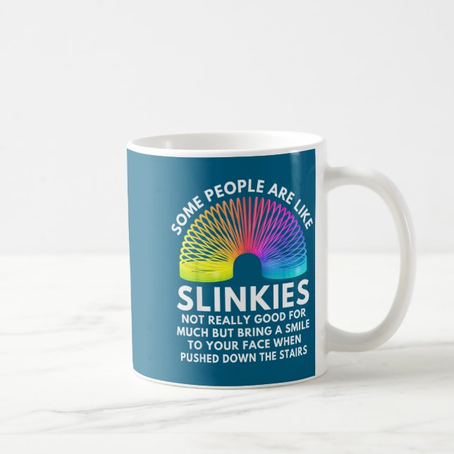 Some People Are Like Slinkies  Coffee Mug (Right)