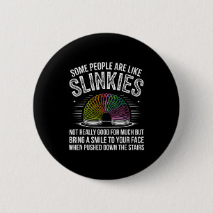 Some People Are Like Slinkies Funny Humor Retro Sa 2 Inch Round Button