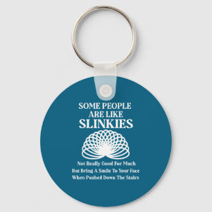 Some People Are Like Slinkies Funny Humor Sarcasti Keychain