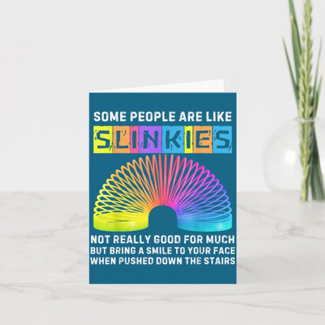 Some People Are Like Slinkies Funny Men &amp; Wome Card (Front)