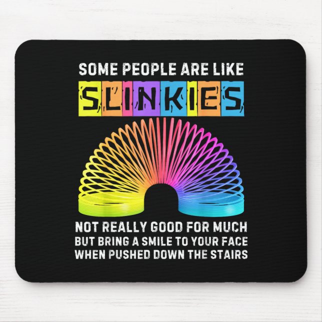 Some People Are Like Slinkies Funny Men &amp; Wome Mouse Pad (Front)
