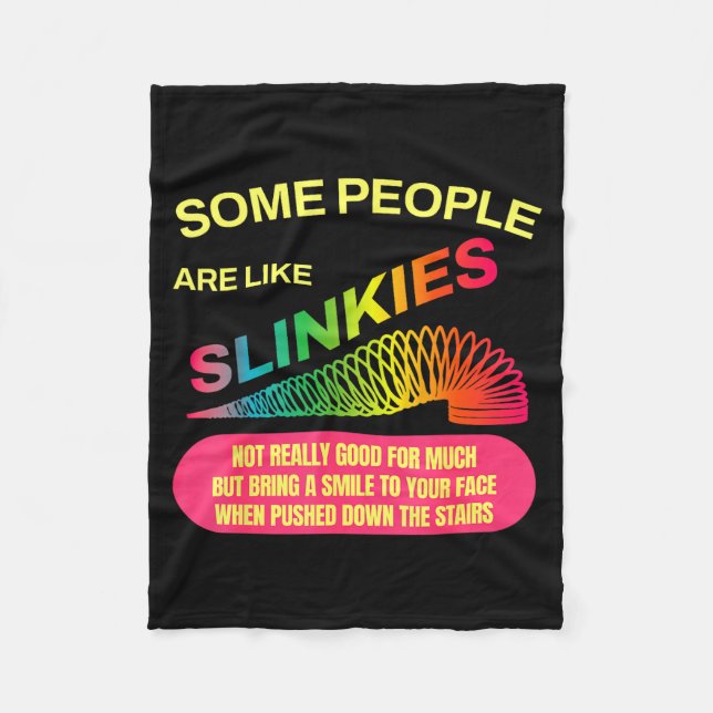 Some People Are Like Slinkies Funny Sarcastic Gift Fleece Blanket (Front)