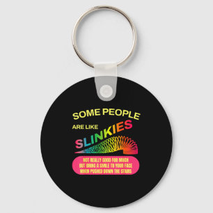 Some People Are Like Slinkies Funny Sarcastic Gift Keychain