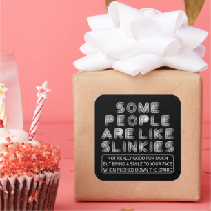 Some People Are Like Slinkies Sarcastic Quote Square Sticker