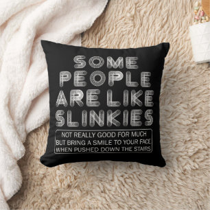 Some People Are Like Slinkies Sarcastic Quote  Throw Pillow