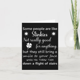 Some People Are Like Slinkies...them Down A Flight Card