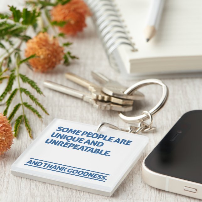 Some people are unique and unrepeatable keychain (Front Right)