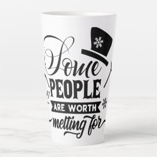 some people are worth melting for  latte mug
