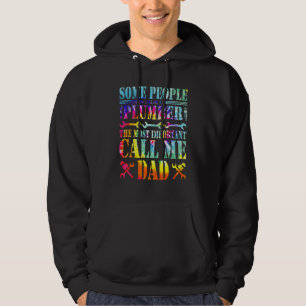 Some People Call Me A Plumber The Most Important C Hoodie