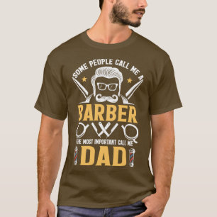 Some People Call Me Barber Exclusive Gift for Barb T-Shirt
