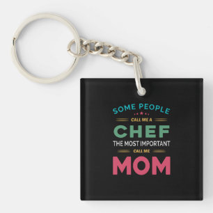 Some People Call Me Chef Mom Keychain