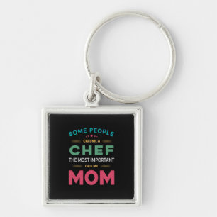 Some People Call Me Chef Mom Keychain
