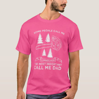 Some People Call Me Lumberjack Chain Saws Saw T-Shirt