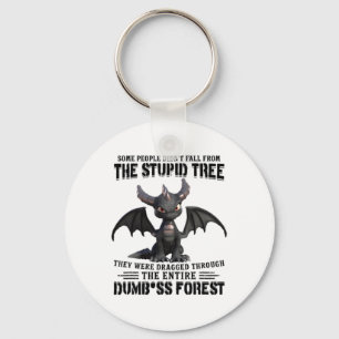 Some People Didn't Fall From The Stupid Tree - Coo Keychain