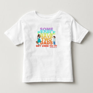Some people have two Dads Toddler T-shirt