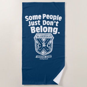 Some People Just Don’t Belong   Caddyshack Beach Towel