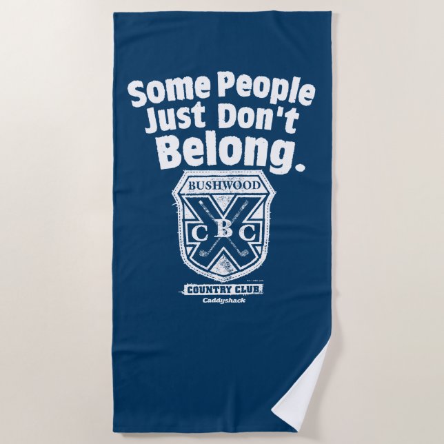 Some People Just Don’t Belong | Caddyshack Beach Towel (Front)