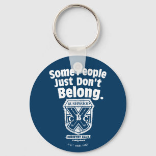 Some People Just Don’t Belong   Caddyshack Keychain