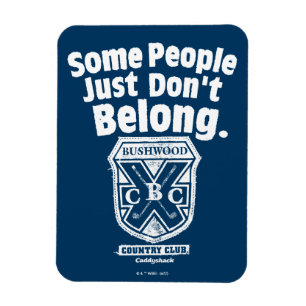 Some People Just Don’t Belong   Caddyshack Magnet