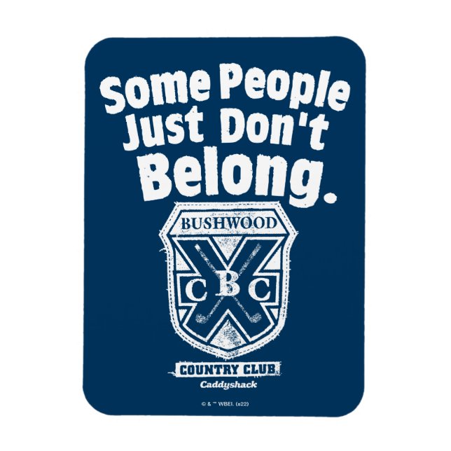 Some People Just Don’t Belong | Caddyshack Magnet (Vertical)