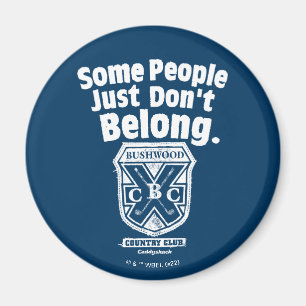 Some People Just Don’t Belong   Caddyshack Magnet