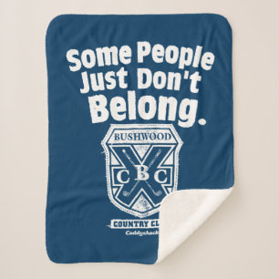 Some People Just Don’t Belong   Caddyshack Sherpa Blanket