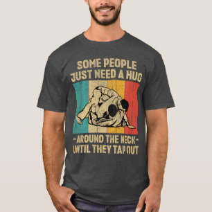 Some People Just Need A Hug Vintage BJJ Brazilian T-Shirt