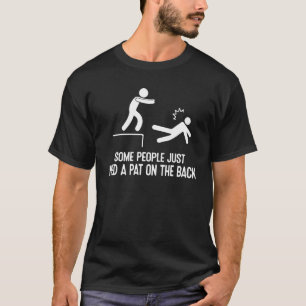 Some People Just Need A Pat On The Back Family T-Shirt