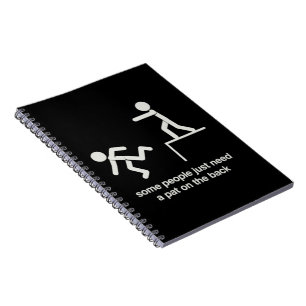 Some People Just Need a Pat on The Back Funny Notebook
